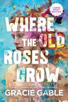 Where The Old Roses Grow
