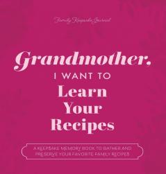 Grandmother I Want to Learn Your Recipes