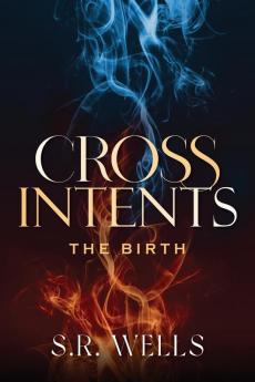 The Birth: 1 (Cross Intents)