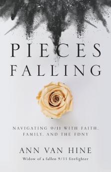 Pieces Falling: Navigating 9/11 with Faith Family and the FDNY