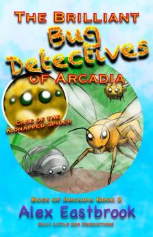 The Brilliant Bug Detectives of Arcadia