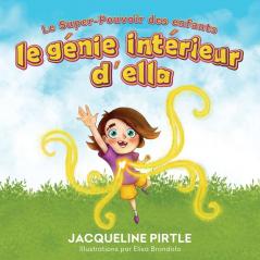 Le Génie Intérieur D'Ella: Le Super-Pouvoir Des Enfants (French Edition)