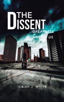 The Dissent: Greatness among Us