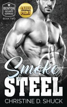 Smoke and Steel: Large Print Edition: 2 (Benton Security Services)