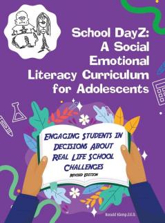 School DayZ: A Social Emotional Literacy Curriculum for Adolescents