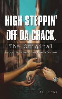 High Steppin off da Crack the Original: The Isometrics of Isolation and Power of Depression