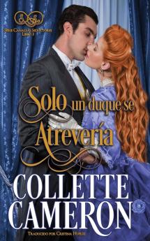 Solo Un Duque Se Atrevería (Serie Canallas Seductores Nº 2) (Spanish Edition)