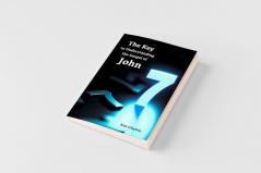 7/7 The Key to Understanding the Gospel of John