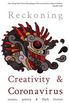 Reckoning: Creativity and Coronavirus