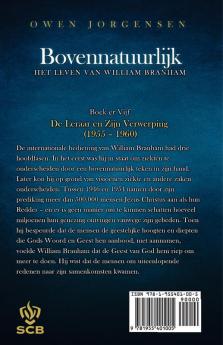 Boek Vijf - Bovennatuurlijk: De Leraar En Zijn Verwerping (1955 - 1960) (Bovennatuurlijk: Het Leven Van William Branham)