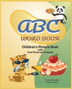 ABC Word Book- Children's Picture Book | Food and Animals | by James E Benedict