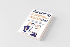 Parenting a Strong-Willed Child
