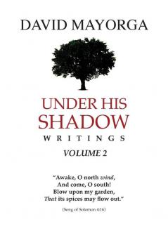 Under His Shadow Writings Volume 2