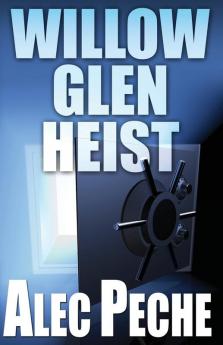 Willow Glen Heist: 2 (Damian Green)