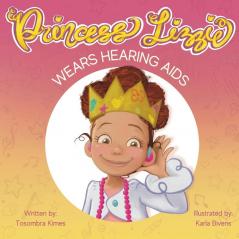 Princess Lizzie Wears Hearing Aids