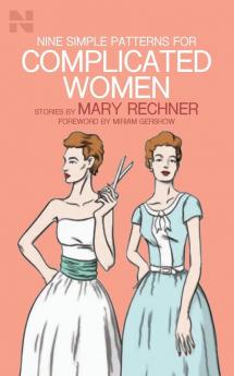 Nine Simple Patterns for Complicated Women