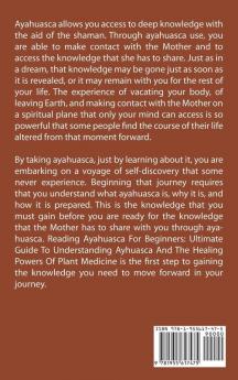 Ayahuasca For Beginners: Ultimate Guide to Understanding Ayahuasca and the Healing Powers of the Ancient Plant Medicine