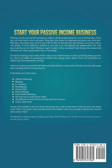 Start Your Passive Income Business: Build Your Financial Wealth and Make Money Online through Retail Arbitrage E-Commerce Affiliate Marketing Dropshipping and Social Media Marketing