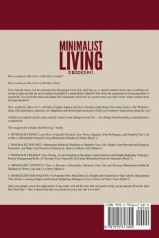 Minimalist Living: 5 Books in 1: Minimalist Home Minimalist Mindset Minimalist Budget Minimalist Lifestyle Minimalism for Families Learn How to Declutter & Simplify Your Life