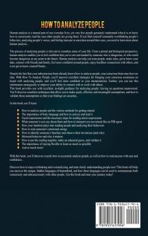 How to Analyze People: Learn How to Read People by Analyzing Body Language Behavioral Psychology and Emotional Intelligence