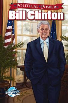 Political Power: Bill Clinton (Political Power (Bluewater Comics))