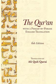 The Qur'an with a Phrase-by-Phrase English Translation