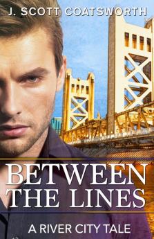 Between the Lines: A River City Story (River City Chronicles)