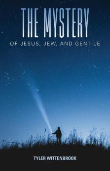 The Mystery of Jesus Jew and Gentile