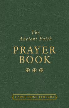 The Ancient Faith Prayer Book