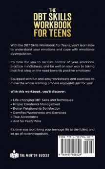 The DBT Skills Workbook For Teens - Understand Your Emotions and Manage Anxiety Anger and Other Negativity To Balance Your Life For The Better (For Teens and Adolescents)