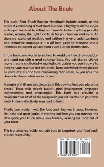 Food Truck Business Handbook: A 21st Century Guide for Beginners to Plan and Run a Successful Mobile Food Business from Scratch