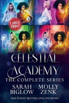 Celestial Academy: The Complete Series: 2 (Biglow & Zenk Fantasy Boxed Sets and Bundles)