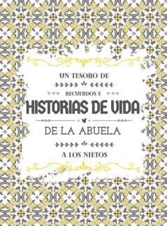 Un tesoro de recuerdos e historias de vida de la abuela a los nietos