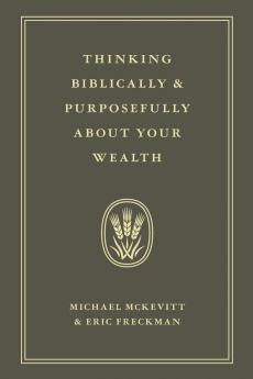Thinking Biblically & Purposefully About Your Wealth