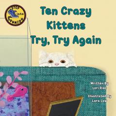 Ten Crazy Kittens Try Try Again