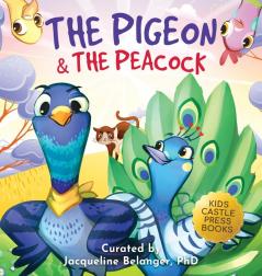 The Pigeon & The Peacock: A Children's Picture Book About Friendship Jealousy and Courage Dealing with Social Issues (Pepper the Pigeon)