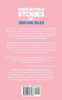 Unbelievable Stories of Simone Biles: Decoding Greatness For Young Readers (Awesome Biography Books for Kids Children Ages 9-12)