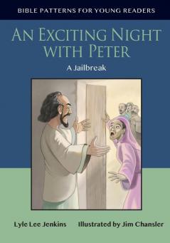 An Exciting Night with Peter: A Jailbreak (Bible Patterns for Young Readers)