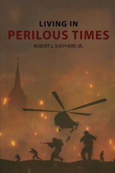 Living In Perilous Times