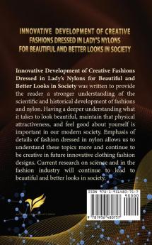 Innovative Development of Creative Fashions Dressed in Lady's Nylons for Beautiful and Better Looks in Society