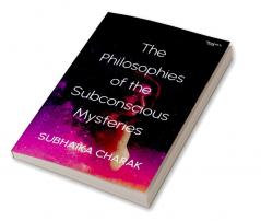 The Philosophies Of The Subconscious Mysteries