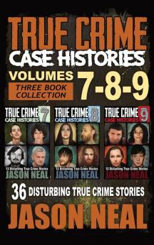 True Crime Case Histories - (Books 7 8 & 9)