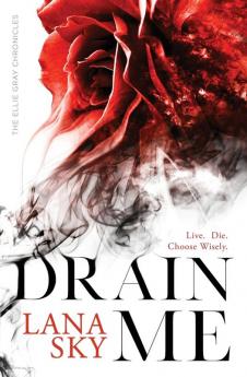 Drain Me: A Vampire Romance: 1 (The Ellie Gray Chronicles)