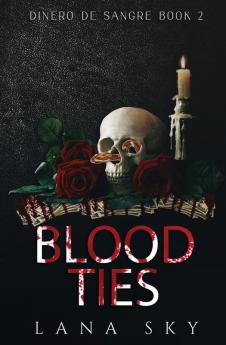 Blood Ties: A Dark Cartel Romance: 2 (Dinero de Sangre)