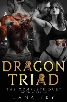 Dragon Triad: The Complete Duet: Moth & Flame (Dragon Triad Duet)