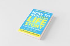 How to Write Your Life Story and Leave a Legacy
