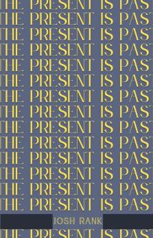 The Present is Past