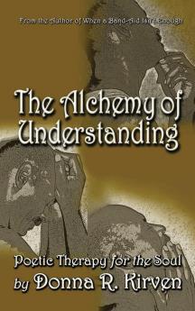 The Alchemy of Understanding: Poetic Therapy for the Soul