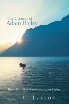 'The Choices of Adam Bailey'