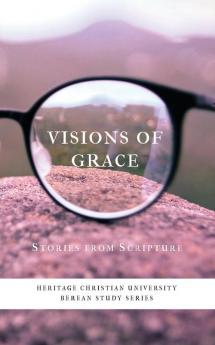 Visions of Grace: Stories from Scripture: 5 (Berean Study)